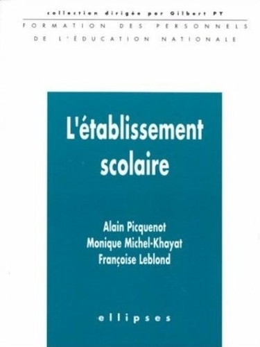 Monique Michel-Khayat et Françoise Leblond - L'établissement scolaire.