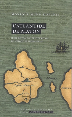 L'Atlantide de Platon. Histoire vraie ou préfiguration de l'Utopie de Thomas More ?