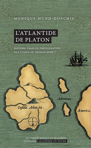L'Atlantide de Platon. Histoire vraie ou préfiguration de l'Utopie de Thomas More ?