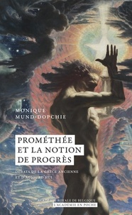 Monique Mund-Dopchie - Prométhée et la notion de progrès - Débats de la Grèce ancienne et d'aujourd'hui.