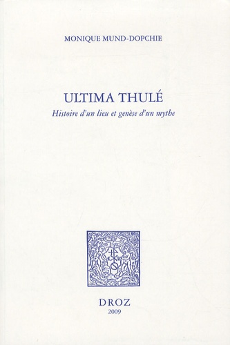 Ultima Thulé. Histoire d'un lieu et genèse d'un mythe