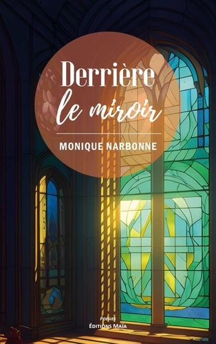 Monique Narbonne - Derrière le miroir.