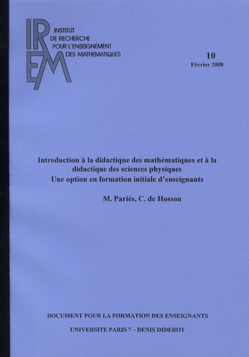Monique Pariès et Cécile de Hosson - Introduction à la didactique des mathématiques et à la didactique des sciences physiques - Une option en formation initiale d'enseignants.