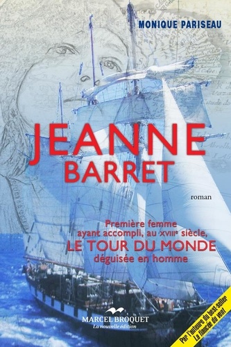 Monique Pariseau - Jeanne Barret - Première femme ayant accompli, au XVIIIe siècle, le tour du monde déguisée en homme.