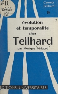 Monique Périgord et Dominique de Wespin - Évolution et temporalité chez Teilhard.