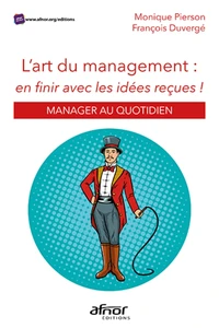 L'art du management : en finir avec les idées reçues !