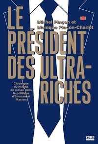 Téléchargement gratuit des livres complets Le président des ultra-riches  - Chronique du mépris de classe dans la politique d'Emmanuel Macron iBook