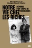 Monique Pinçon-Charlot et Michel Pinçon - Notre vie chez les riches - Mémoires d'un couple de sociologues.