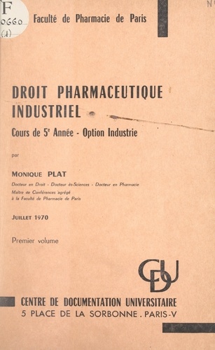 Droit pharmaceutique industriel (1). Cours de 5e année. Option industrie (juillet 1970)