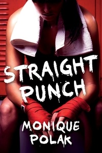 Monique Polak - Straight Punch.