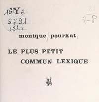 Monique Pourkat - Le plus petit commun lexique.