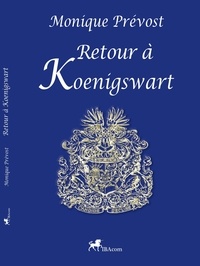 Monique Prevost - Retour à Koenigswart.
