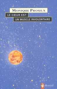 Monique Proulx - Le Coeur Est Un Muscle Involontaire.