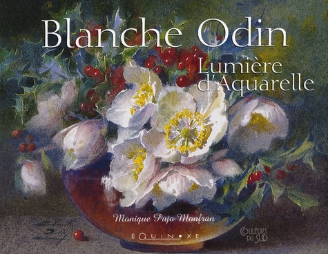 Monique Pujo Monfran - Blanche Odin - Lumière d'aquarelle.