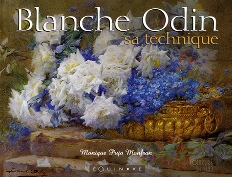 Monique Pujo Monfran - Blanche Odin - Sa technique.