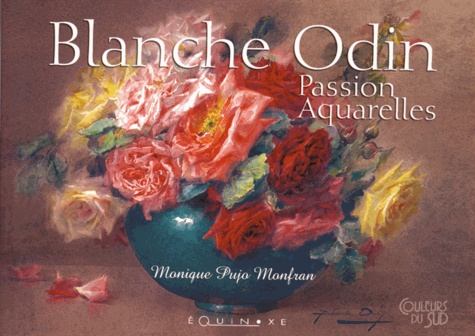 Monique Pujo Monfran - Blanche Odin - Passion aquarelles.