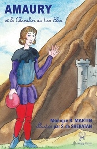 Monique R. Martin - Amaury et le chevalier du lac bleu.