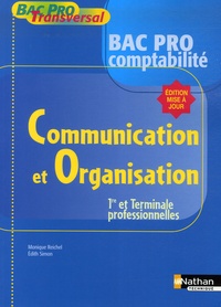 Monique Reichel et Edith Simon - Communication et Organisation 1e et Tle professionnelles - Bac Pro comptabilité.