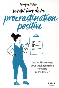 Monique Richter - Le petit livre de la procrastination positive.