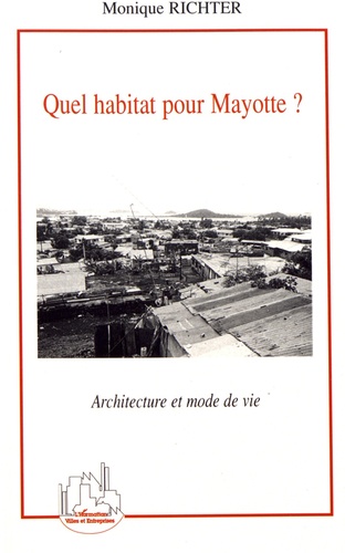 Quel habitat pour Mayotte ?. Architecture et mode de vie