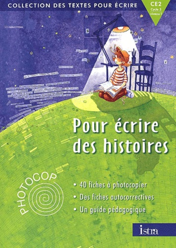Monique Robert - Pour Ecrire Des Histoires Ce2.