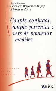 Monique Robin - Couple conjugal, couple parental : vers de nouveaux modèles.