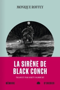 Monique Roffey - La sirène de Black Conch.