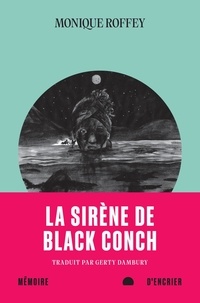Monique Roffey et Gerty Dambury - La sirène de Black Conch.