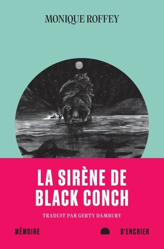 Monique Roffey - La sirène de Black Conch.