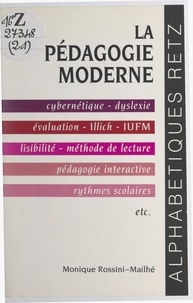 Monique Rossini-Mailhé - La pédagogie moderne.