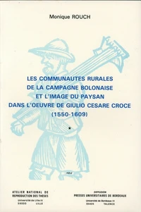 Les Communautes Rurales De La Campagne Bolonaise Et L'Image Du Paysan Dans L'Oeuvre De Giulio Cesare Croce (1550-1609). 2 Volumes