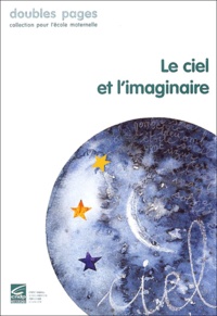 Monique Saint-Georges et Marie-Thérèse Chastagnol - Le ciel et l'imaginaire.
