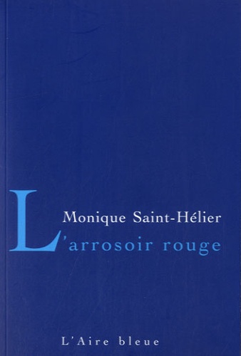 Monique Saint-Hélier - L'arrosoir rouge.
