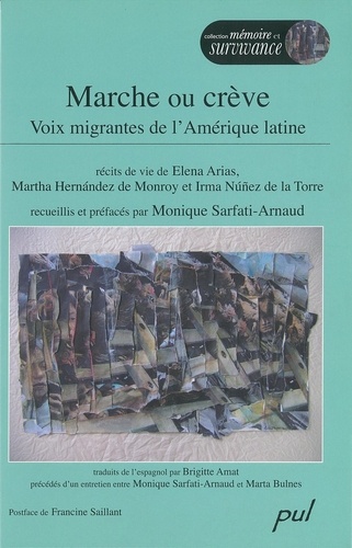 Monique Sarfati-Arnaud - Marche ou crève - Voix migrantes de l'Amérique latine.