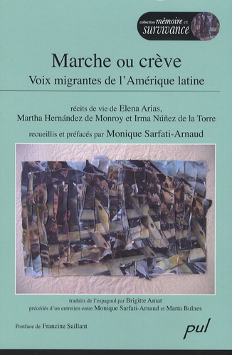 Monique Sarfati-Arnaud - Marche ou crève - Voix migrantes de l'Amérique latine.