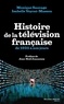 Monique Sauvage et Isabelle Veyrat-Masson - Histoire de la télévision française - De 1935 à nos jours.