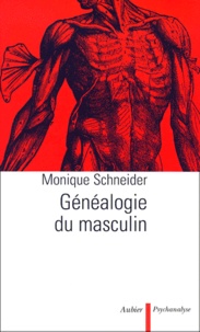 Monique Schneider - Généalogie du masculin.