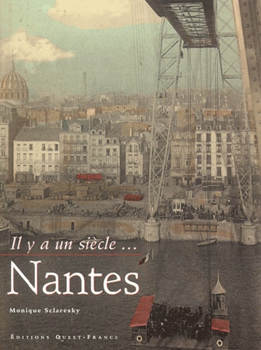 Monique Sclaresky - Il y a un siècle... - Nantes.