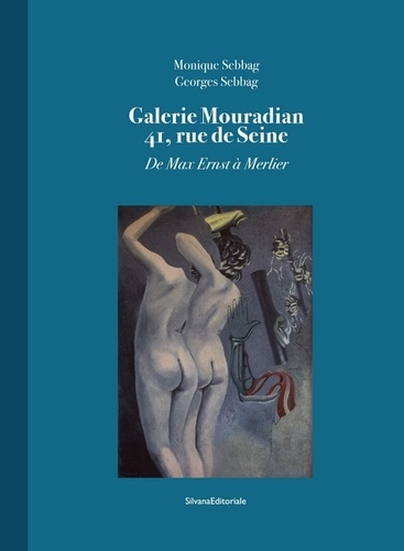 Galerie Mouradian 41, rue de Seine. De Max Ernst à Merlier