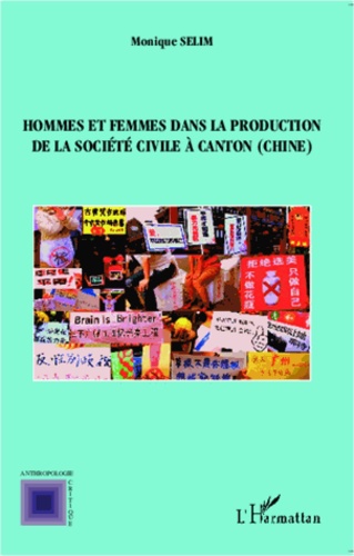 Monique Sélim - Hommes et femmes dans la production de la société civile à Canton (Chine).