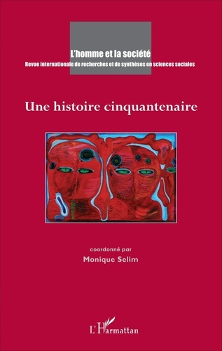 Monique Sélim - L'Homme et la Société N° 201-202, 2016/3-4 : Une histoire cinquantenaire.