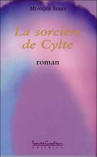 Monique Serey - La Sorciere De Cylte.