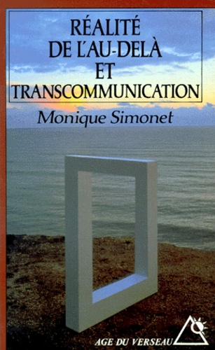 Monique Simonet - Réalité de l'au-delà et transcommunication.