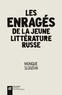 Monique Slodzian - Les enragés de la jeune littérature russe.