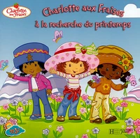 Charlotte aux Fraises à la recherche du printemps