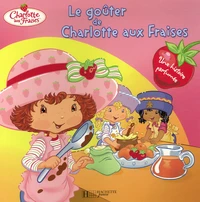 Le goûter de Charlotte aux Fraises