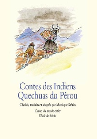 Monique Stérin - Contes des Indiens Quechuas du Pérou.