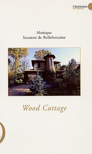 Monique Suzanné de Bellefontaine - Wood cottage.