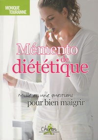 Monique Tourainne - Mémento de diététique - Mille et une questions pour bien maigrir.