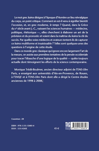 Kairos. L'à-propos et l'occasion (le mot et la notion, d'Homère à la fin du IVe siècle avant J.-C.)